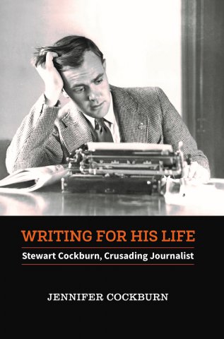 The book cover for Writing for His Life: Stewart Cockburn, Crusading Journalist