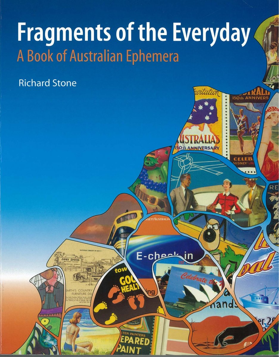 Fragments of the everyday : a book of Australian ephemera
