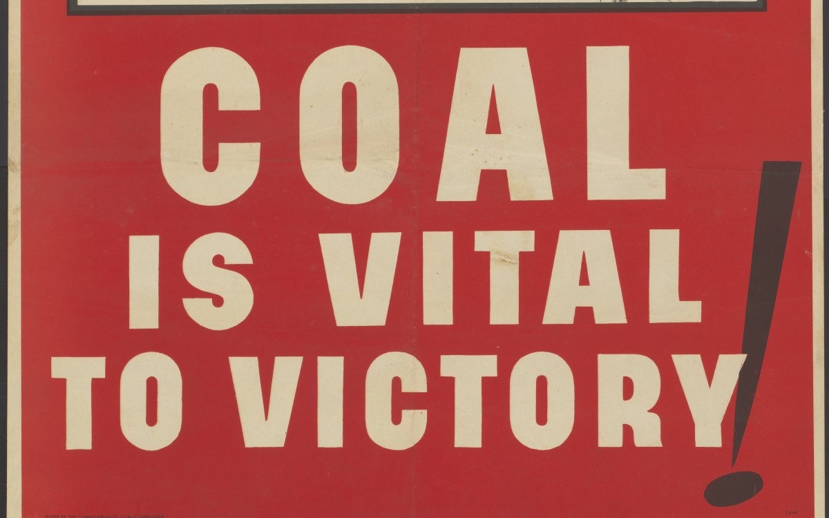 A large red and yellow poster with a bold headline reading "COAL IS VITAL TO VICTORY!". The poster has three sub headings that read "Switch off PROMPTLY" with a picture of a light switch, "Turn that GAS down!" With an image of a pot on a gas cooktop, and "Don't waste WATER!" with an image of a running tap.