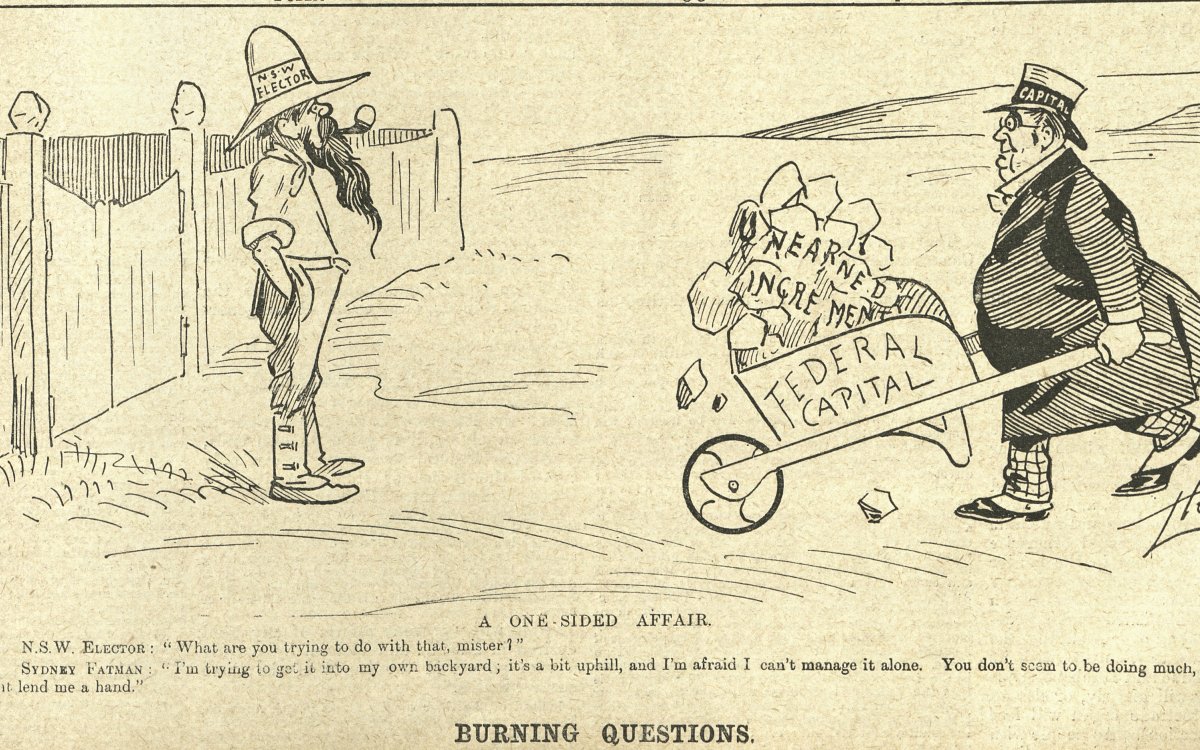 A comic panel on yellowed newspaper paper. A large well-dressed man wearing a top hat that says "Capital" is pushing a wheelbarrow marked "Federal Capital" which is full of material marked "Unearned increments". He is pushing it towards a a man dressed in workwear wearing a hat marked "NSW Elector". The title below the comic reads "A One-sided Affair"