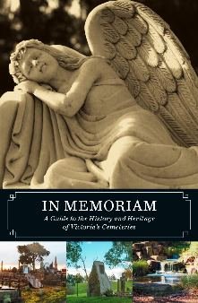In memoriam - a guide to the history and heritage of Victoria's cemeteries