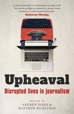 Upheaval: Disrupted lives in journalism book cover