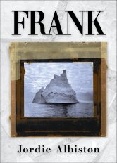 The front cover of the book 'Frank'. In the middle of the cover is an image of an iceberg. Above the image is the text 'Frank'. Below the image is the text 'Jordie Albiston'.