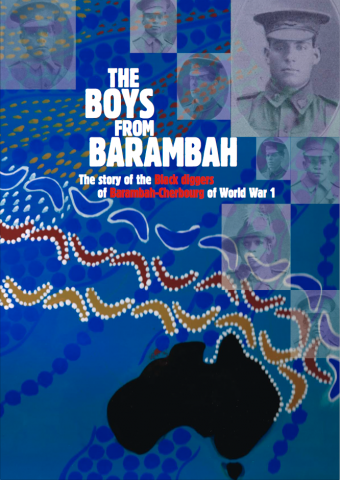 The boys from Barambah : the story of the black diggers of Barambah-Cherbourg of World War 1