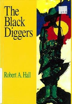 The black Diggers : Aborigines and Torres Strait Islanders in the Second World War 