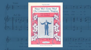 Colourful book with text reading 'Since Ma's Gone Mad on Community Singing' with an images of a conductor and flowerss