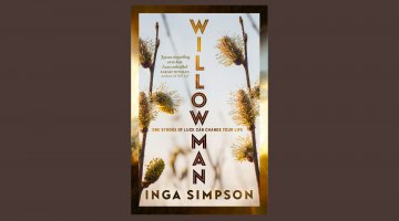 Book cover on brown background. The cover has 'WILLOWMAN' written vertically in bold font down he middle, with 'INGA SIMPSON' written across the bottom. The cover also has imagery of some kind of grass