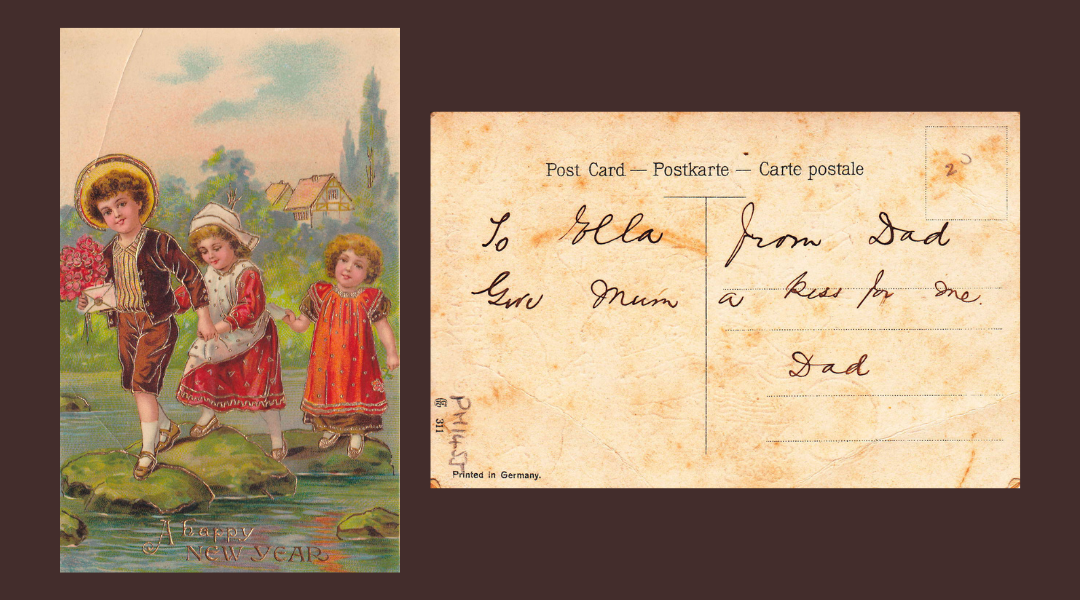 Both sides of an old postcard. One side shows an illustration of three children crossing a river, while the other has the inscription 'To Ella from Dad Give Mum a kiss for me Dad'.